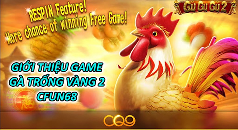 Giới Thiệu Game Gà Trống Vàng 2 CFUN68