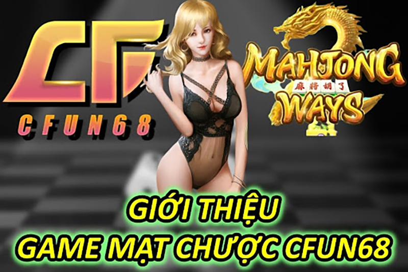 Giới Thiệu Game Mạt Chược CFUN68