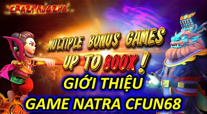 Giới Thiệu Game Natra CFUN68