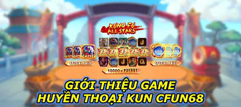  Giới Thiệu Game Huyền Thoại Kung Fu CFUN68