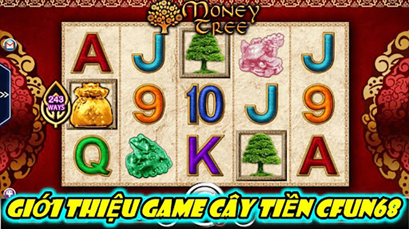 Giới thiệu game cây tiền CFUN68