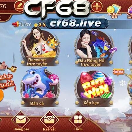 Cf68.live – Cổng game đỉnh với loạt ưu đãi hấp dẫn nhất