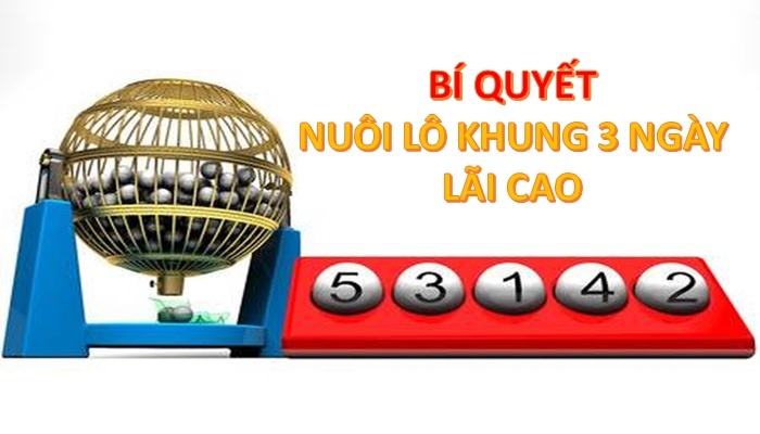 Song thủ nuôi khung 3 ngày – Bí kíp soi cầu hiệu quả 2022