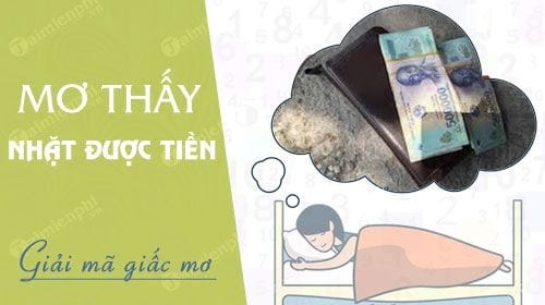 nhặt được tiền đánh con gì 2021