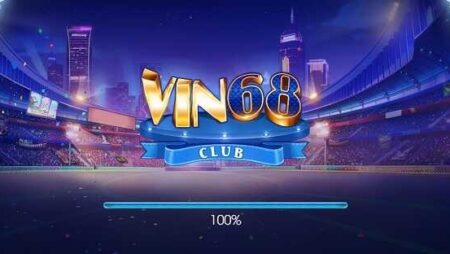 vin68 clup- Đẳng cấp hoàng gia đổi thưởng xanh chín