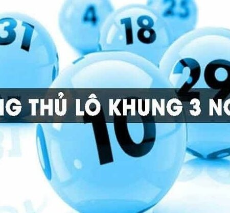 Soi cầu song thủ khung 3 ngày trăm trận trăm thắng