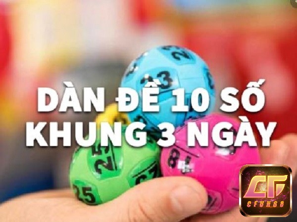 Dàn đề 10 so nuoi 3 ngay là gì