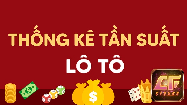 Thống kê tần suất Lô Cặp giúp mọi người đạt tỷ lệ chiến thắng rất cao