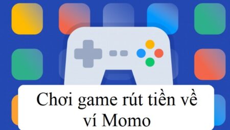 Game kiếm tiền rút về Momo: 6 tựa game thú vị, hot nhất 2022