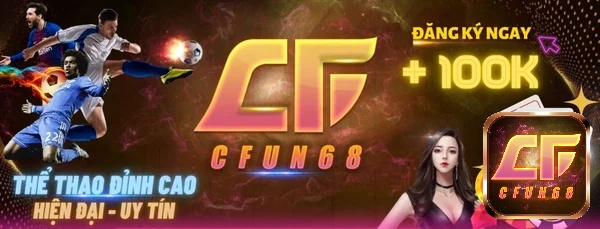 Cách tải game nổ hũ tặng code tân thủ đơn giản tại Cfun68