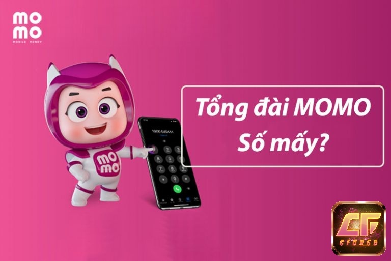 Tong dai Momo cập nhật số điện thoại CSKH mới 2022