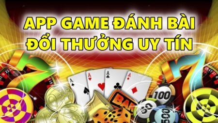 App đánh bài đổi thưởng uy tín – Cùng Cfun68 khám phá