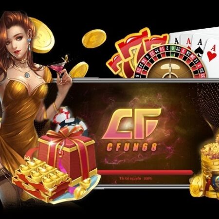 Các game đổi thưởng uy tín – Khám phá ngay cùng cfun68