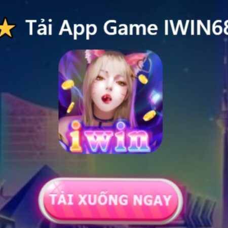 Tải iWin iOS | Cfun68 bật mí cách tải đơn giản cho người mới