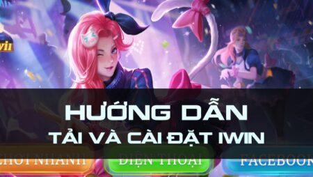 Tải game iwin : Cfun68 hướng dẫn cách tải đơn giản nhất