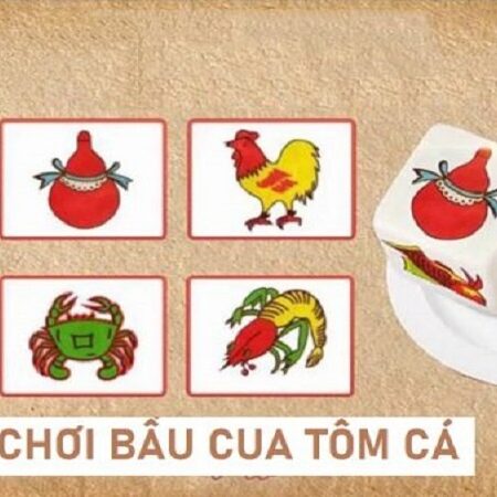 Thu thuat choi bau cua thang 100% – Mang thưởng lớn về tay