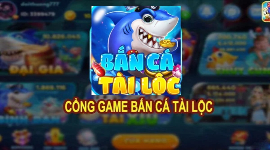 Bắn Cá Tài Lộc Club – Chơi mê say làm giàu ngay trong 2023