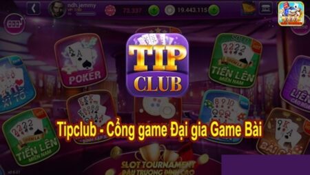 Đại gia game bài tip club sân chơi xanh chín nhất 2023