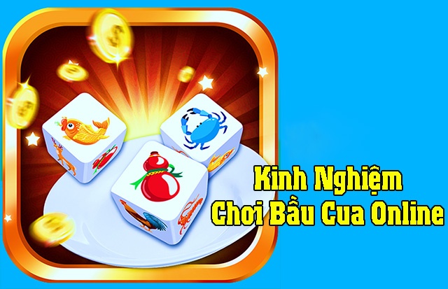 Game bầu cua tôm cá, hướng dẫn cách chơi chuẩn 100%