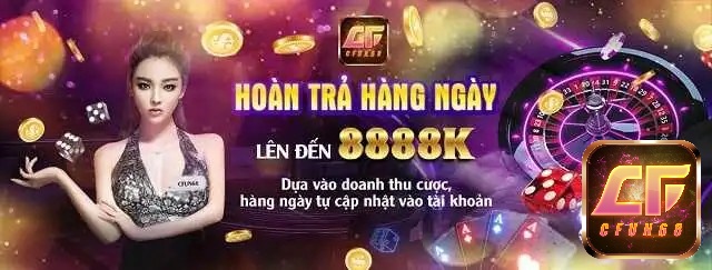 Bạn có thể nhận được ưu đãi hoàn trả tiền nạp game theo ngày khi tham gia chơi tại Cfun68