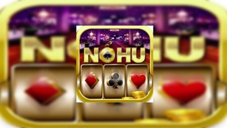 Nohu.net – Cổng game nổ hũ uy tín và xanh chín nhất 2023