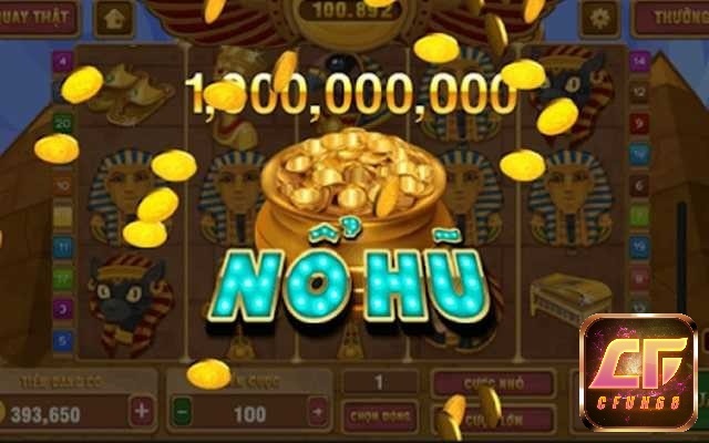 Game nổ hũ rút tiền mặt – Cách rút nhanh trên cfun68