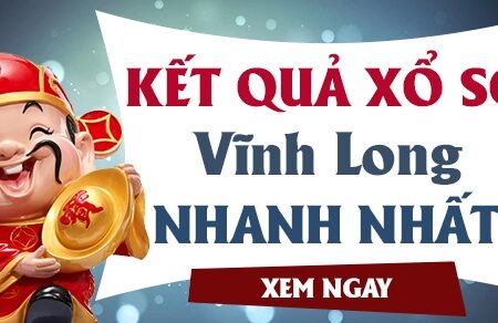 Xo so vinh long 24/12: Kết quả xổ số nhanh nhất, chính xác