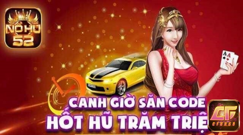 Nổ hũ 52 ios mang đến cho cược thủ nhiều ưu đãi khủng