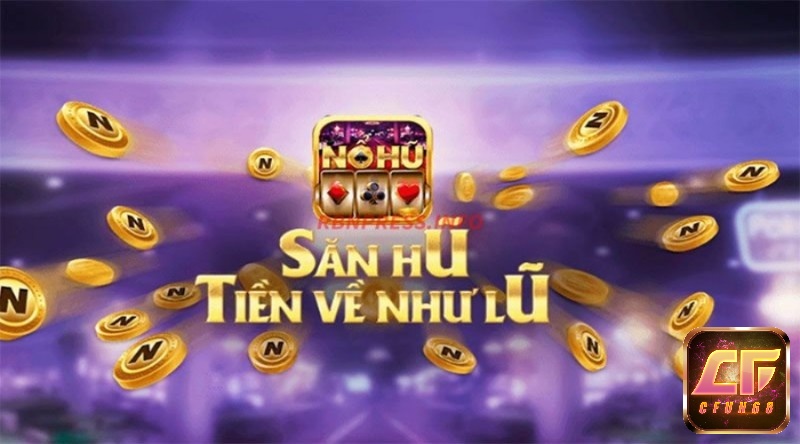 Nohu vin – Sân chơi giúp cược thủ ấm no trong 2023