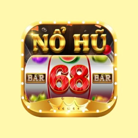 Tải game nổ hũ 68 – Trải nghiệm thiên đường cá cược xanh chín