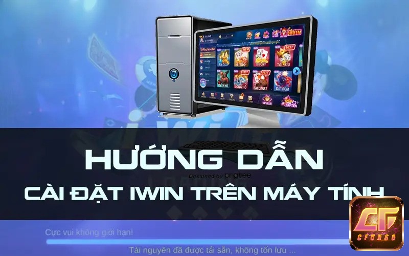 Cài đặt iwin trên máy tính