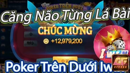 Game iwin 257 Poker – Hướng dẫn chi tiết chơi chi tiết