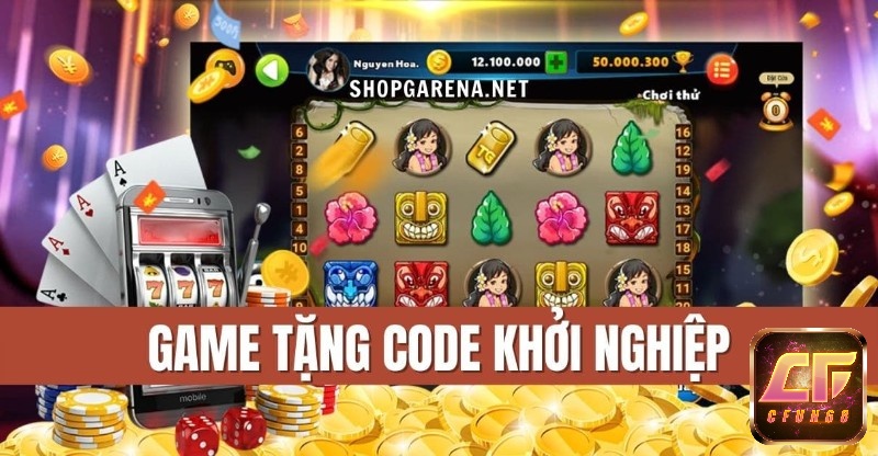 Quay hủ tặng code – Các chương trình tặng code