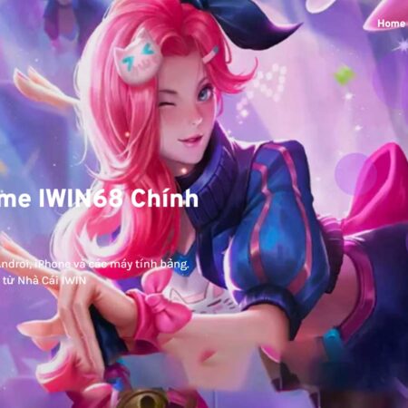 Tải game iwin miễn phí – Khám phá thiên đường iwin68