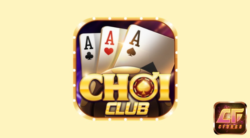 Choi club 2023 cá cược cực phiêu ăn tiền cược đỉnh