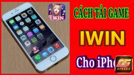 Tai iwin 299 – Hướng dẫn cách tải iwin trên mọi nền tảng