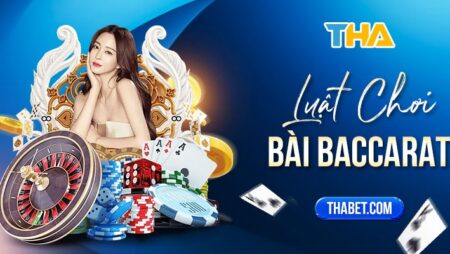 Luật chơi Baccarat: Hiểu luật là cách chơi Baccarat chắc thắng