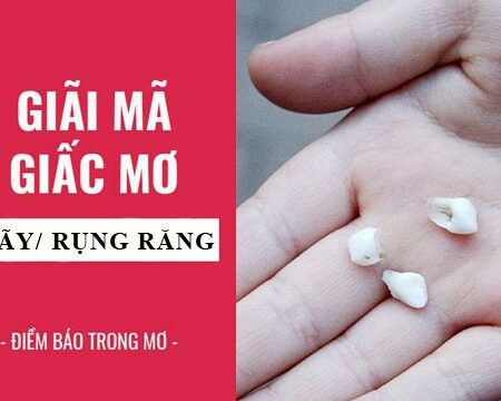 Giải mã giấc mơ bị rụng răng đánh con gì, điềm báo tốt hay xấu?