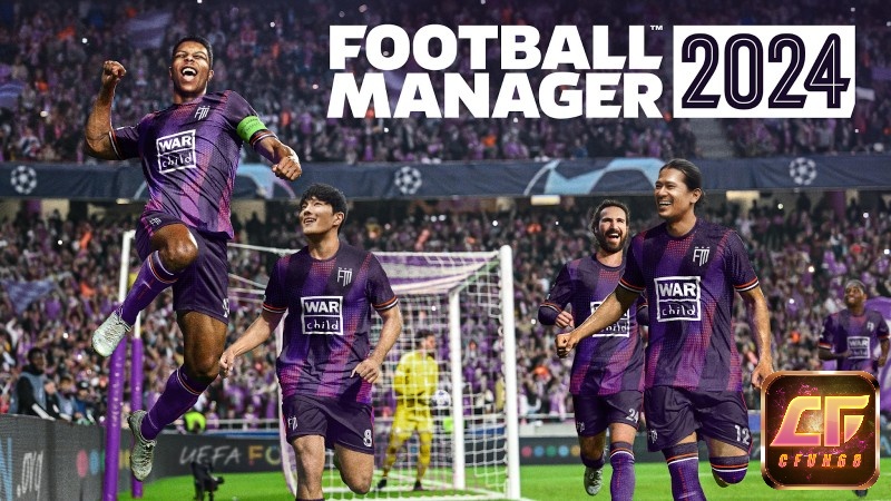 Football Manager 2024 là sự yêu thích của nhiều người!