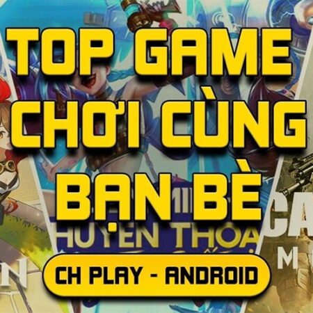 Top game Online mobile chơi cùng bạn bè hay nhất