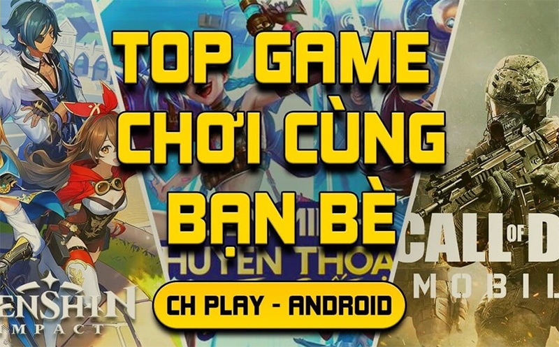 Top game Online mobile chơi cùng bạn bè hay nhất