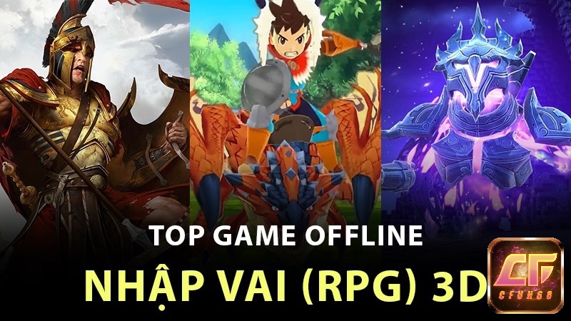 Cùng cfun68 tìm hiểu về top game nhập vai offline nhé