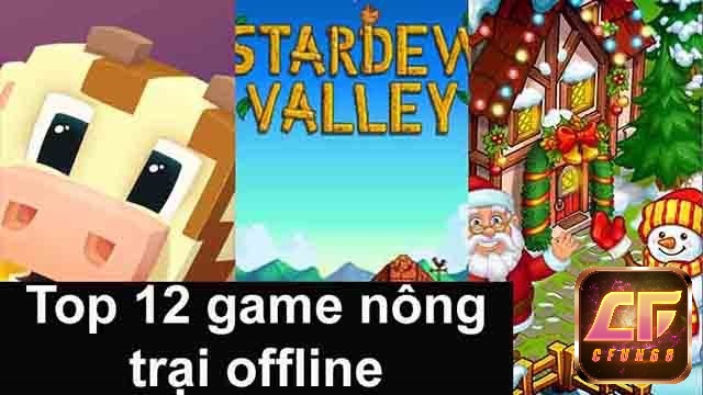 Cùng cfun68 tìm hiểu về top game nông trại offline nhé